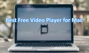 Best Free Video Player for Mac