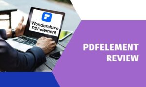 Comprehensive PDFelement Review: Features,Performance Uncovered 2023